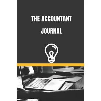 The Accountant Journal: An Awesome Accountant, Perfect for Note and Journal, Great Gift for Accountant, Bookkeeper