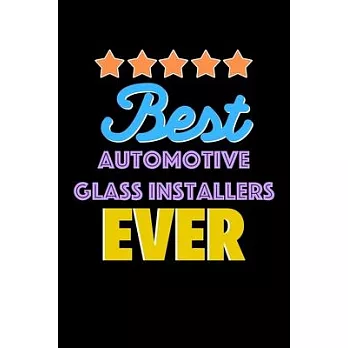 Best Automotive Glass Installers Evers Notebook - Automotive Glass Installers Funny Gift: Lined Notebook / Journal Gift, 120 Pages, 6x9, Soft Cover, M