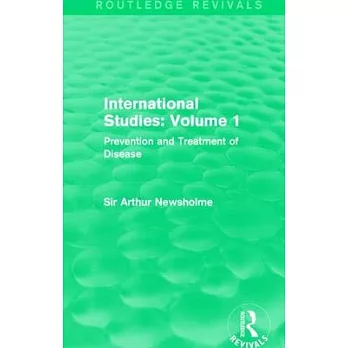 International Studies: Volume 1 (Routledge Revivals): Prevention and Treatment of Disease