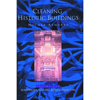 Cleaning Historic Buildings: V. 1: Substrates, Soiling and Investigation