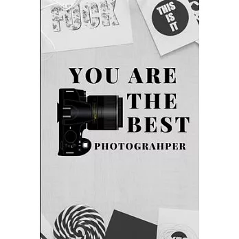 Notebook for photographer lover: You’’re the best photographer dot grid write to ideas Travel picture: Gift for men women student school boys girls pro