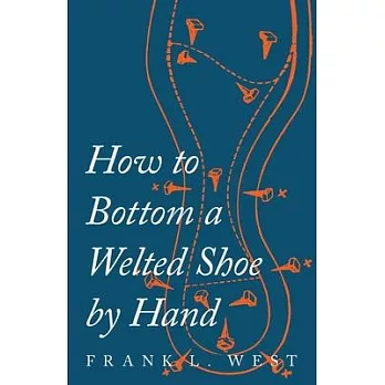 How to Bottom a Welted Shoe By Hand