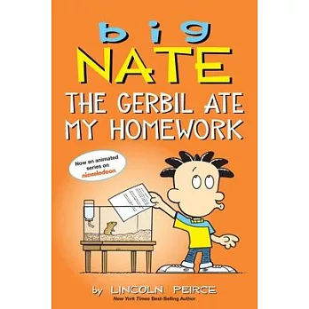 Big Nate : the gerbil ate my homework /