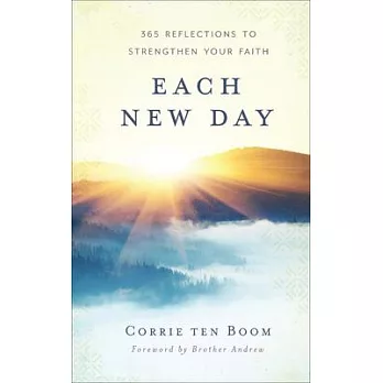 Each New Day: 365 Reflections to Strengthen Your Faith