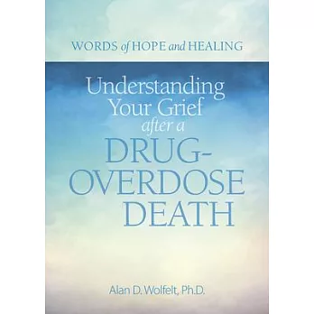 Understanding Your Grief After a Drug-Overdose Death