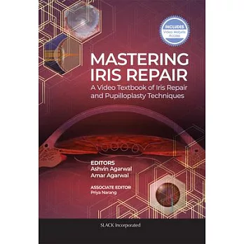 Mastering Iris Repair: A Video Textbook of Iris Repair and Pupilloplasty Techniques