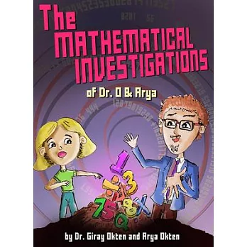 The Mathematical Investigations of Dr. O and Arya