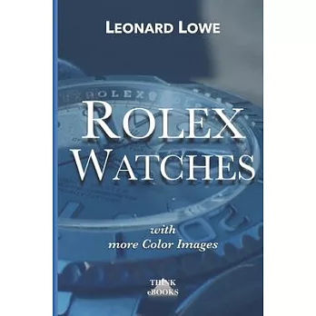 Rolex Watches (with more color images): Rolex Submariner Explorer GMT Master Daytona... and much more Rolex knowledge