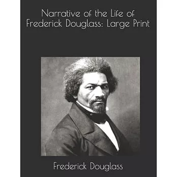 Narrative of the Life of Frederick Douglass: Large Print