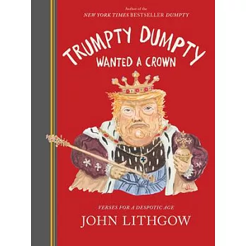 Old King Dumpty: More Verses in the Age of Trump