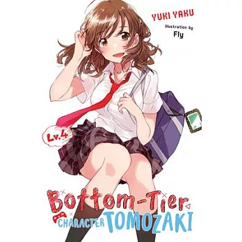 Bottom-Tier Character Tomozaki, Vol. 4 (Light Novel)