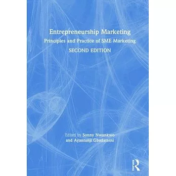 Entrepreneurship Marketing: Principles and Practice of Sme Marketing