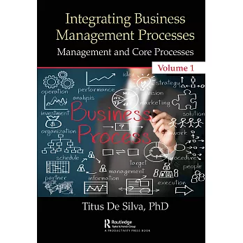 Integrating Business Management Processes: Volume 1: Management and Core Processes