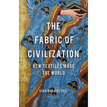 Fabric of Civilization: How Textiles Made the World