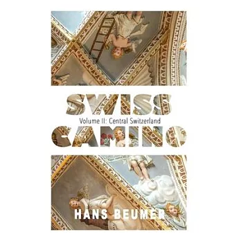 SWISS CAMINO - Volume II: Central Switzerland (Luxury edition)