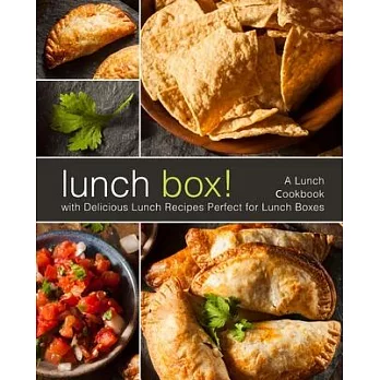 Lunch Box!: A Lunch Cookbook with Delicious Lunch Recipes