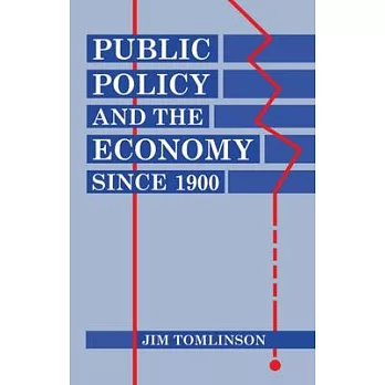 Public Policy and the Economy Since 1900