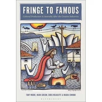 Fringe to Famous: Indie and Mainstream Cultural Production in Australia