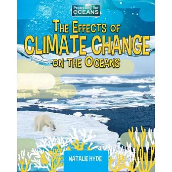 The effects of climate change on the oceans /
