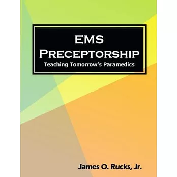 EMS Preceptorship: Teaching Tomorrow’’s Paramedics