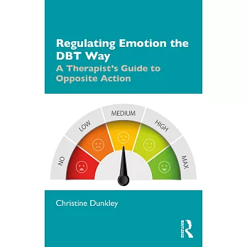 Regulating emotion the DBT way : a therapist