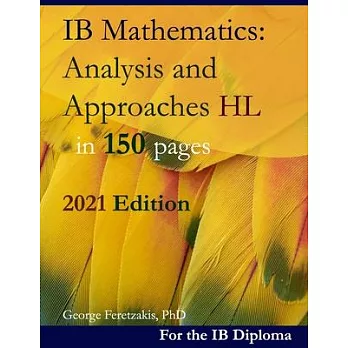 IB Mathematics: Analysis and Approaches HL in 150 pages: 2019-2021