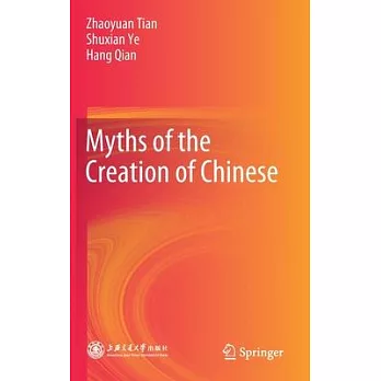 Myths of the Creation of Chinese