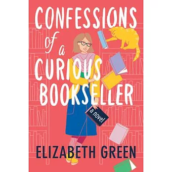 Confessions of a curious bookseller : a novel