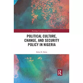 Political Culture, Change, and Security Policy in Nigeria