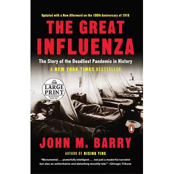 The Great Influenza: The Story of the Deadliest Pandemic in History