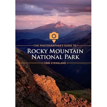 The Photographer’’s Guide to Rocky Mountain National Park