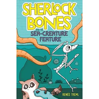 Sherlock Bones 2 : Sherlock Bones and the sea-creature feature