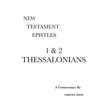 1 & 2 Thessalonians: A Critical & Exegetical Commentary