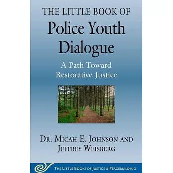 Little Book of Police-Youth Dialogue: Bridging Divides of Historical Harms