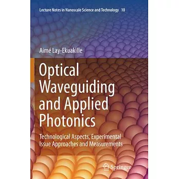 Optical Waveguiding and Applied Photonics: Technological Aspects, Experimental Issue Approaches and Measurements