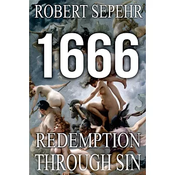 1666 Redemption Through Sin: Global Conspiracy in History, Religion, Politics and Finance