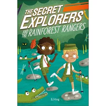 The Secret Explorers (5) : the rainforest rangers /