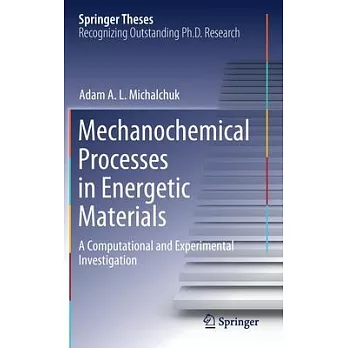 Mechanochemical Processes in Energetic Materials: A Computational and Experimental Investigation