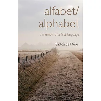 Alfabet / alphabet : a memoir of a first language