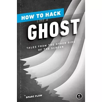 How to Hack Like a Ghost