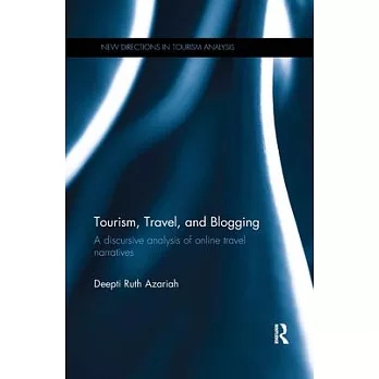Tourism, travel, and blogging : a discursive analysis of online travel narratives