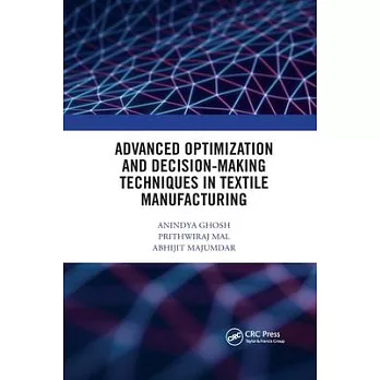 Advanced Optimization and Decision-Making Techniques in Textile Manufacturing