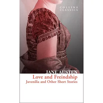 Love and Freindship: Juvenilia and Other Short Stories (Collins Classics)