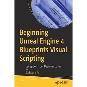博客來-Beginning Unreal Engine 4 Blueprints Visual Scripting: Using C++ ...