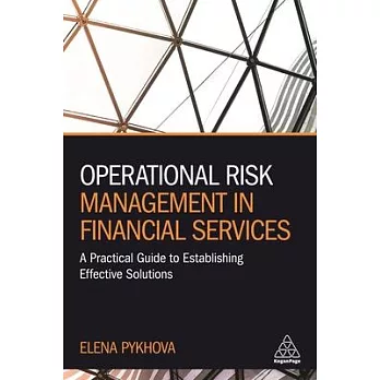 Operational Risk Management in Financial Services: A Practical Guide to Establishing Effective Solutions