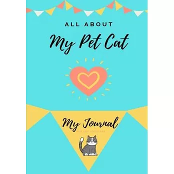 About My Pet Cat: My Pet Journal