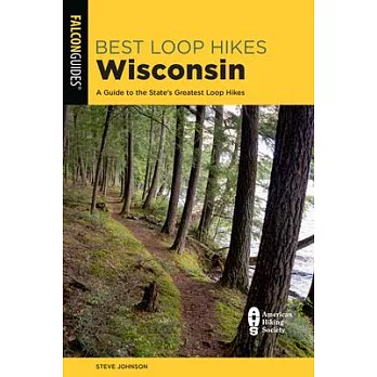 Best Loop Hikes Wisconsin: A Guide to the State’’s Greatest Loop Hikes