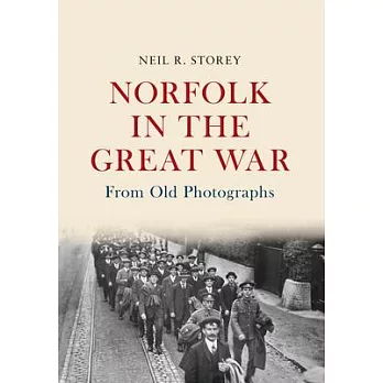 Norfolk in the Great War from Old Photographs