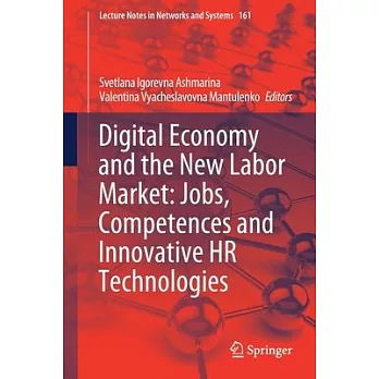 Digital economy and the new labor market :  jobs, competences and innovative HR technologies /