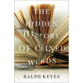 The Hidden History of Coined Words